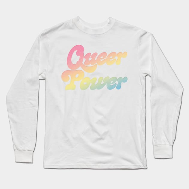 Queer Power / Original Retro Typography Design Long Sleeve T-Shirt by DankFutura